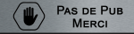 Plaque Pas de pub